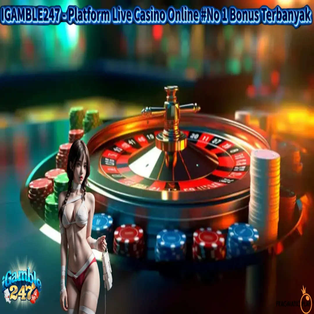IGAMBLE247 - Platform Live Casino Online #No 1 Bonus Terbanyak
